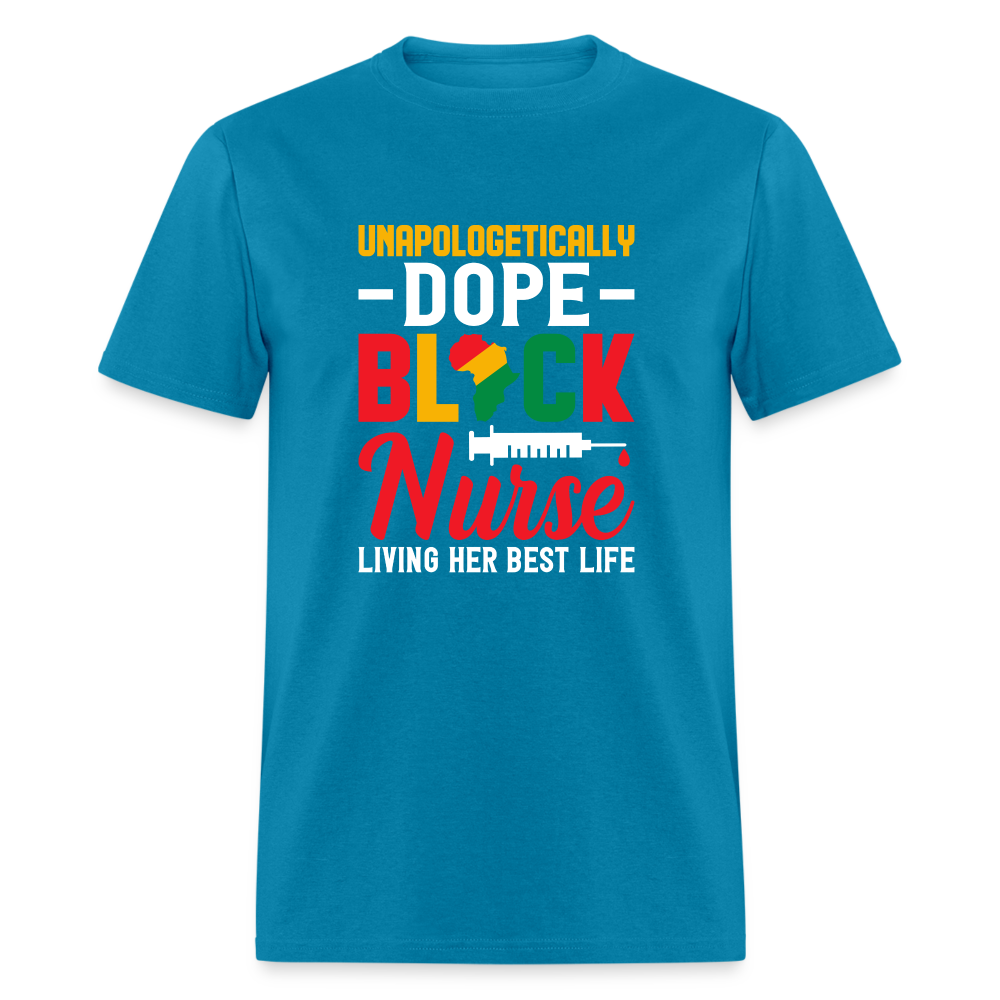 Unapologetically Dope Black Nurse T-Shirt - turquoise