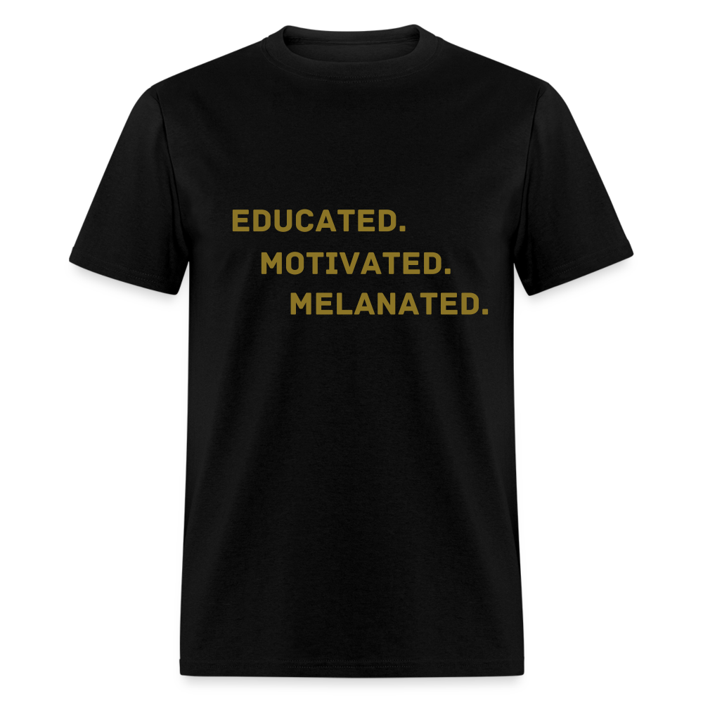 EDUCATED MOTIVATED MELANATED Unisex Classic T-Shirt - black
