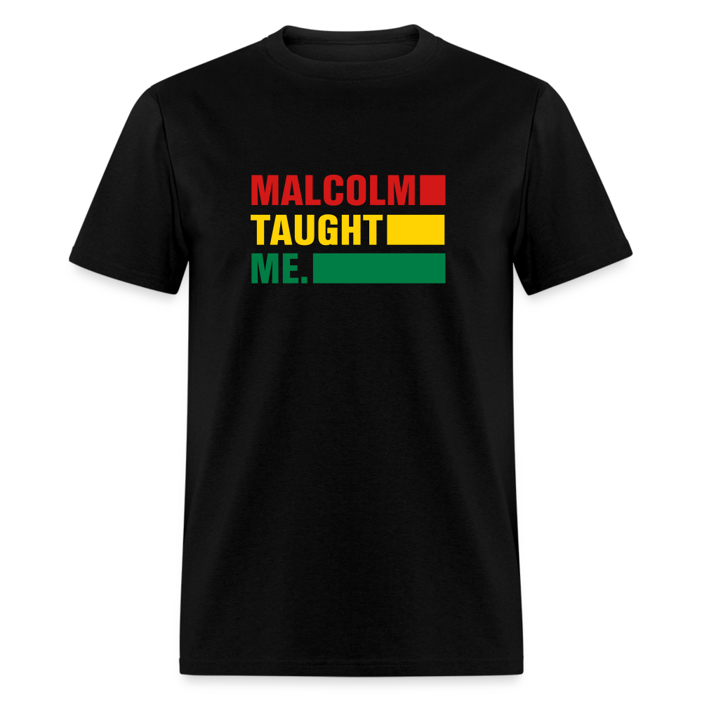 Malcolm Taught Me - Unisex Classic T-Shirt - black