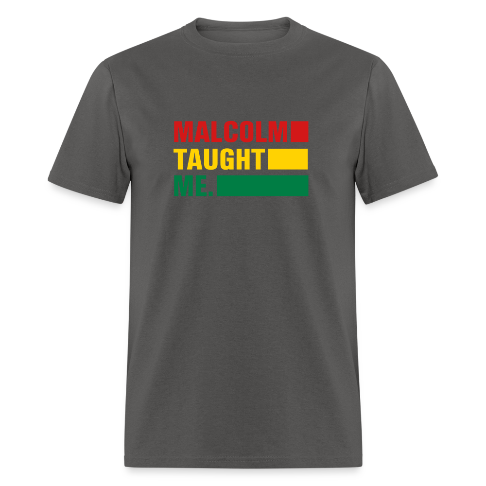 Malcolm Taught Me - Unisex Classic T-Shirt - charcoal