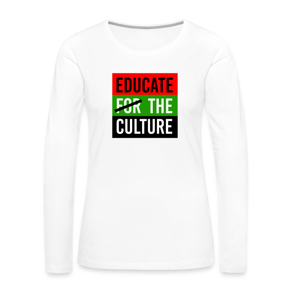 Educate The Culture - Women's Premium Long Sleeve T-Shirt - white