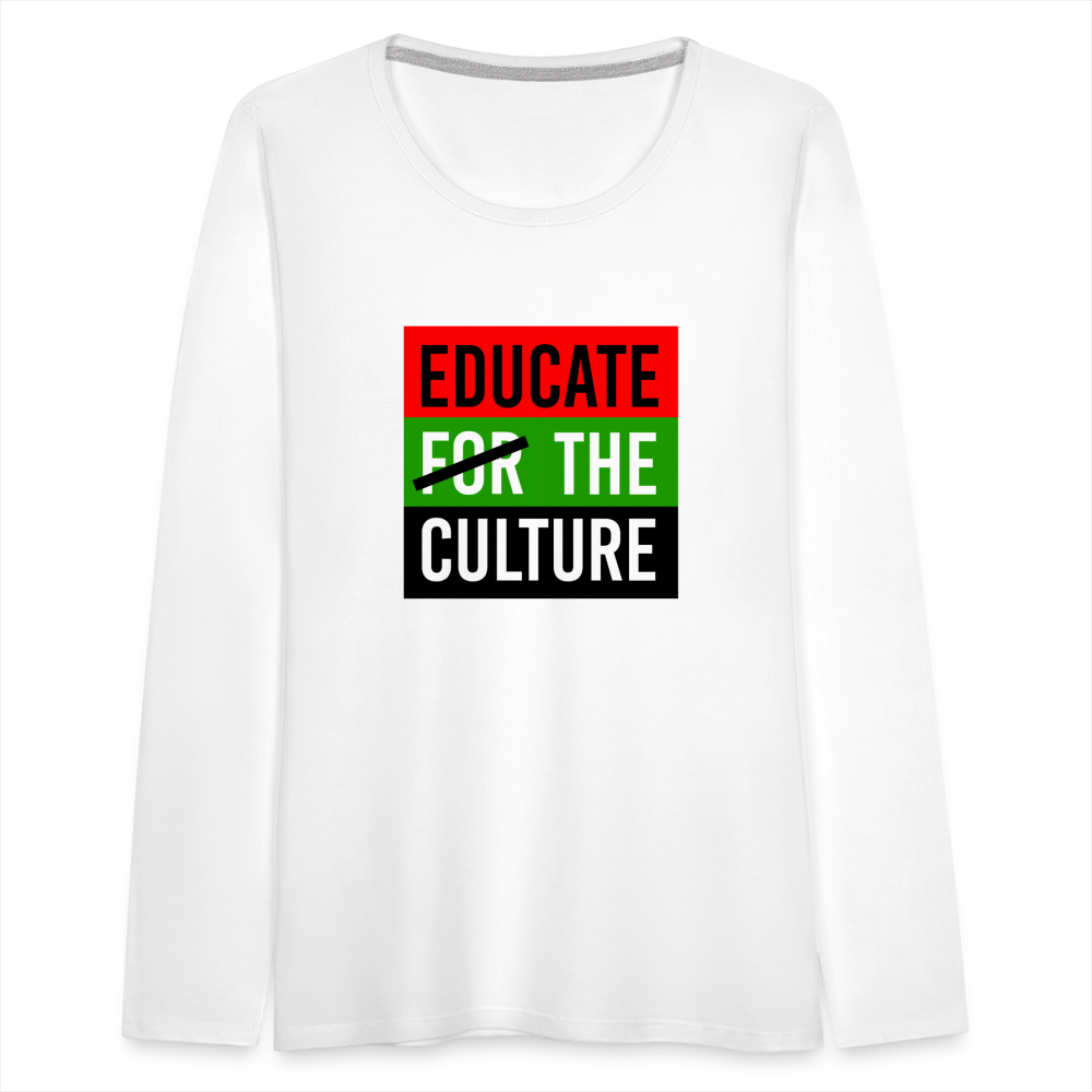 Educate The Culture - Women's Premium Long Sleeve T-Shirt - white