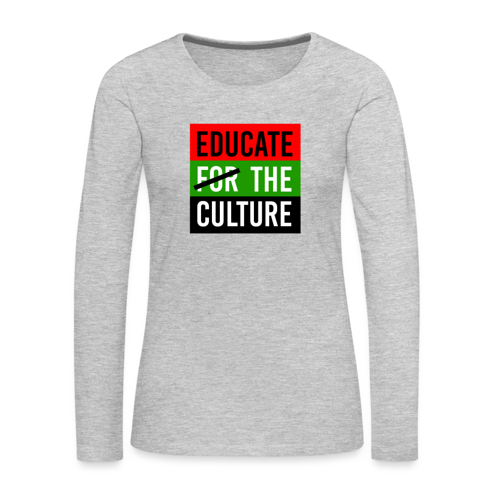 Educate The Culture - Women's Premium Long Sleeve T-Shirt - heather gray