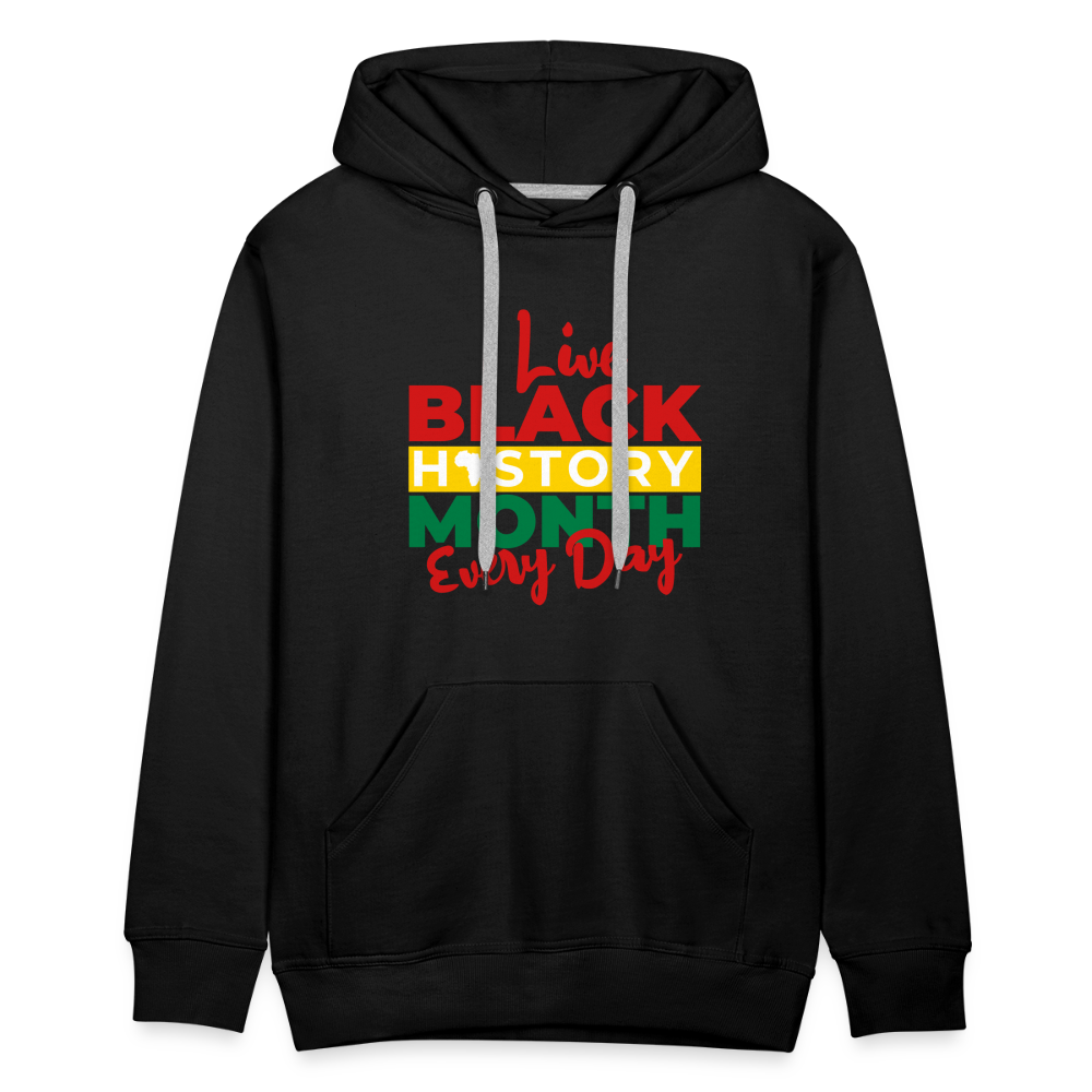 I Live Black History Month Everyday - Premium Hoodie - black