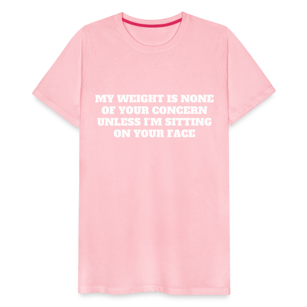 My Weight is None of Your Concern - Women's Tee - pink