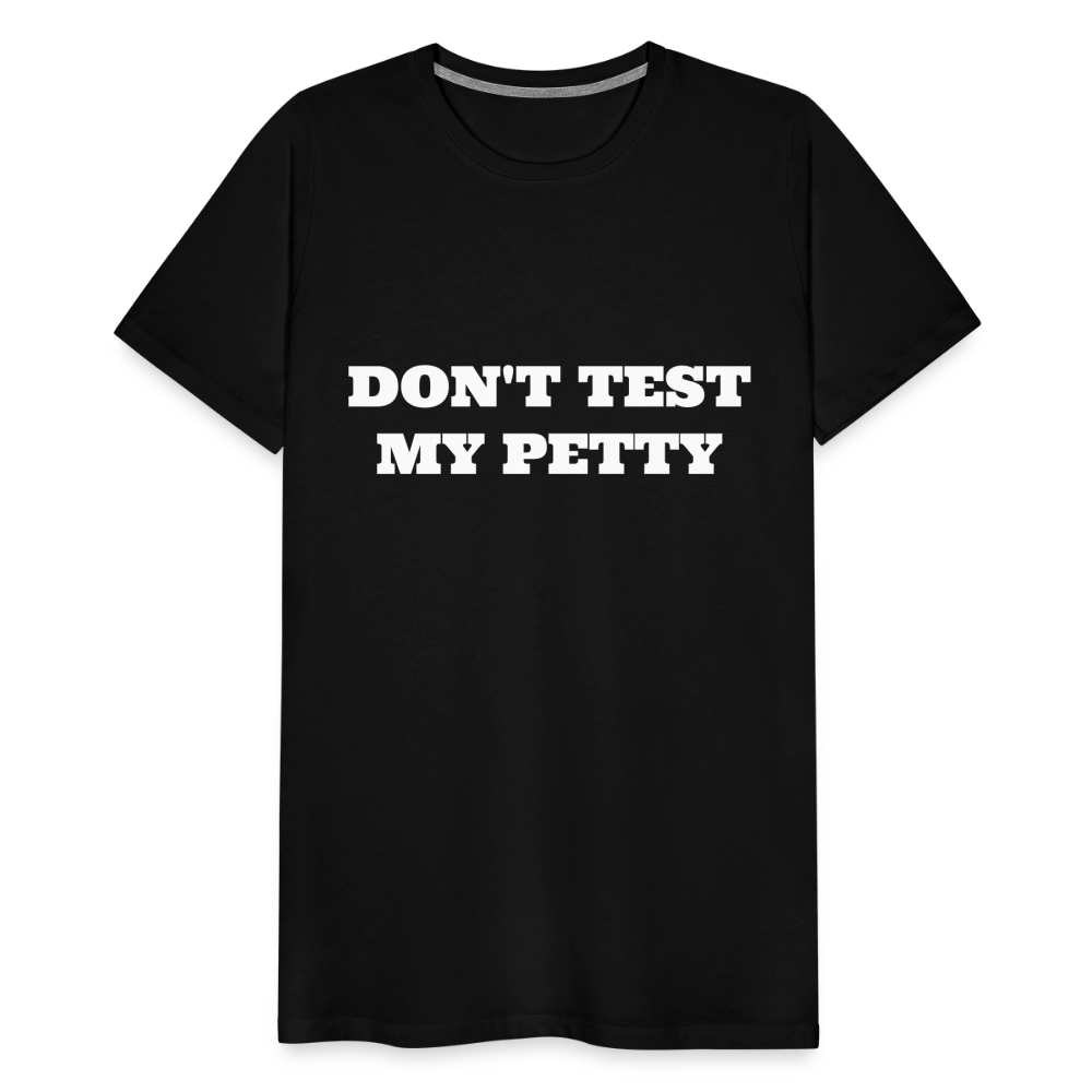 Don't Test My Petty - black