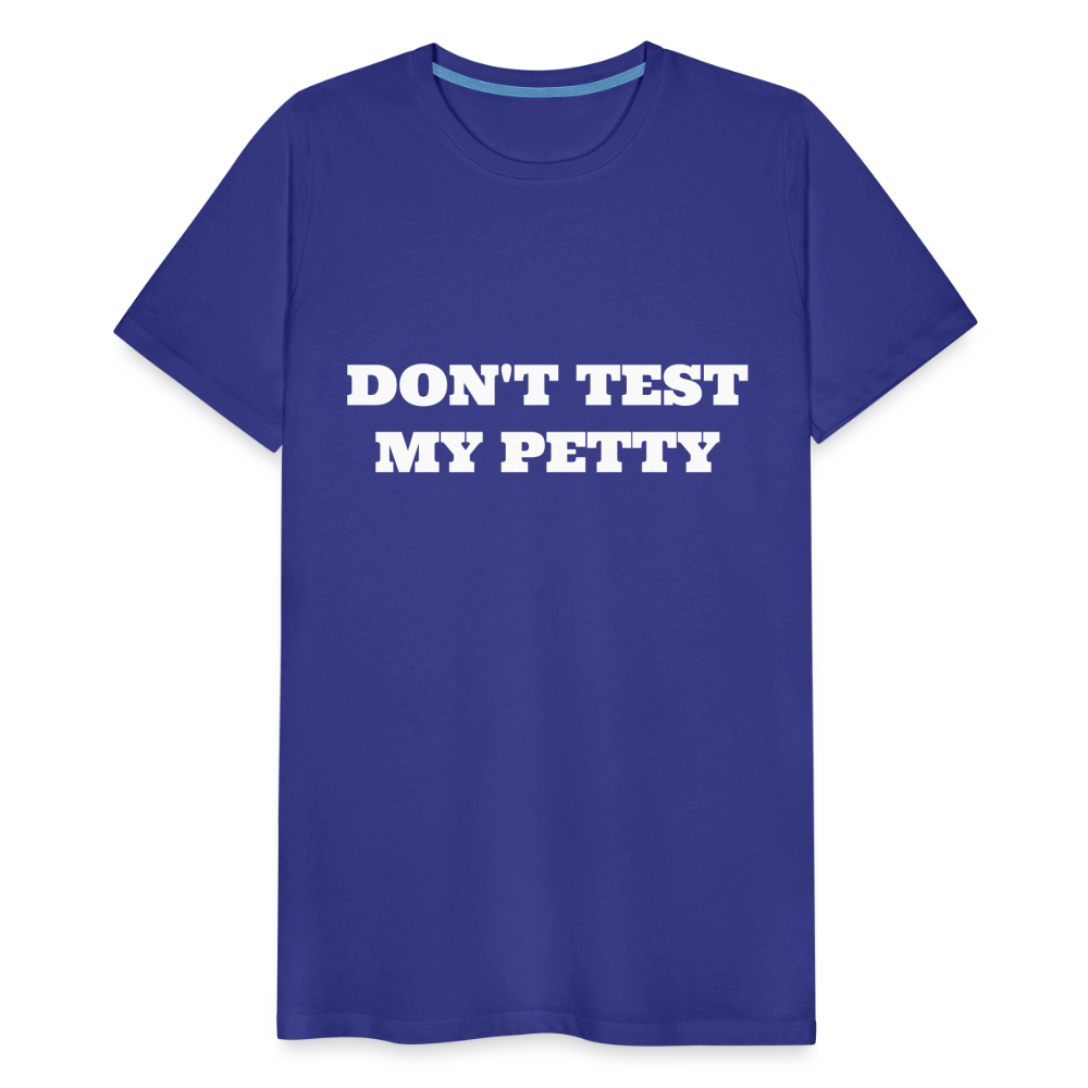 Don't Test My Petty - royal blue