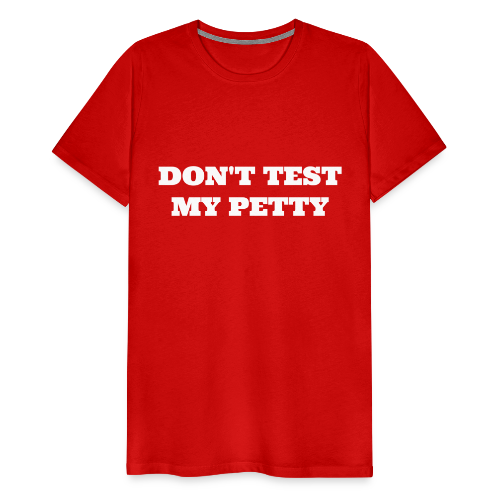 Don't Test My Petty - red