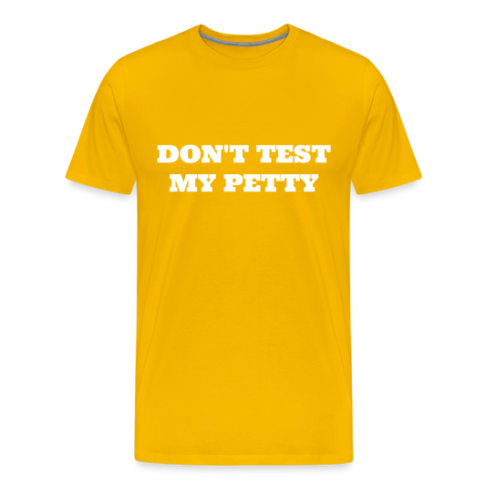 Don't Test My Petty - sun yellow