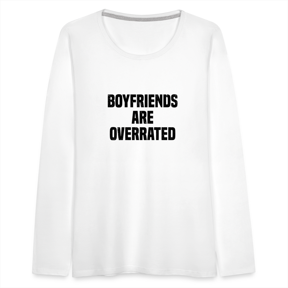 Boyfriends Are Overrated Women's Premium Long Sleeve T-Shirt - white