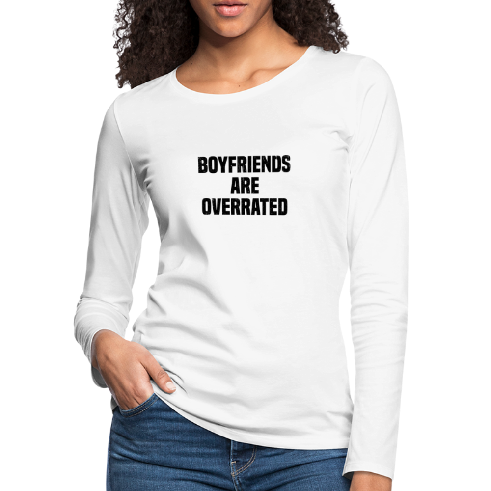 Boyfriends Are Overrated Women's Premium Long Sleeve T-Shirt - white