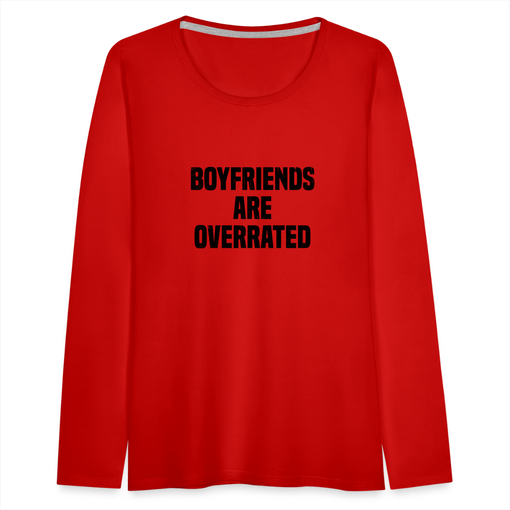 Boyfriends Are Overrated Women's Premium Long Sleeve T-Shirt - red