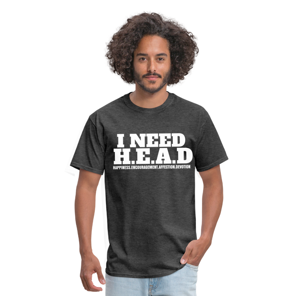 I Need H.E.A.D  T-Shirt - heather black