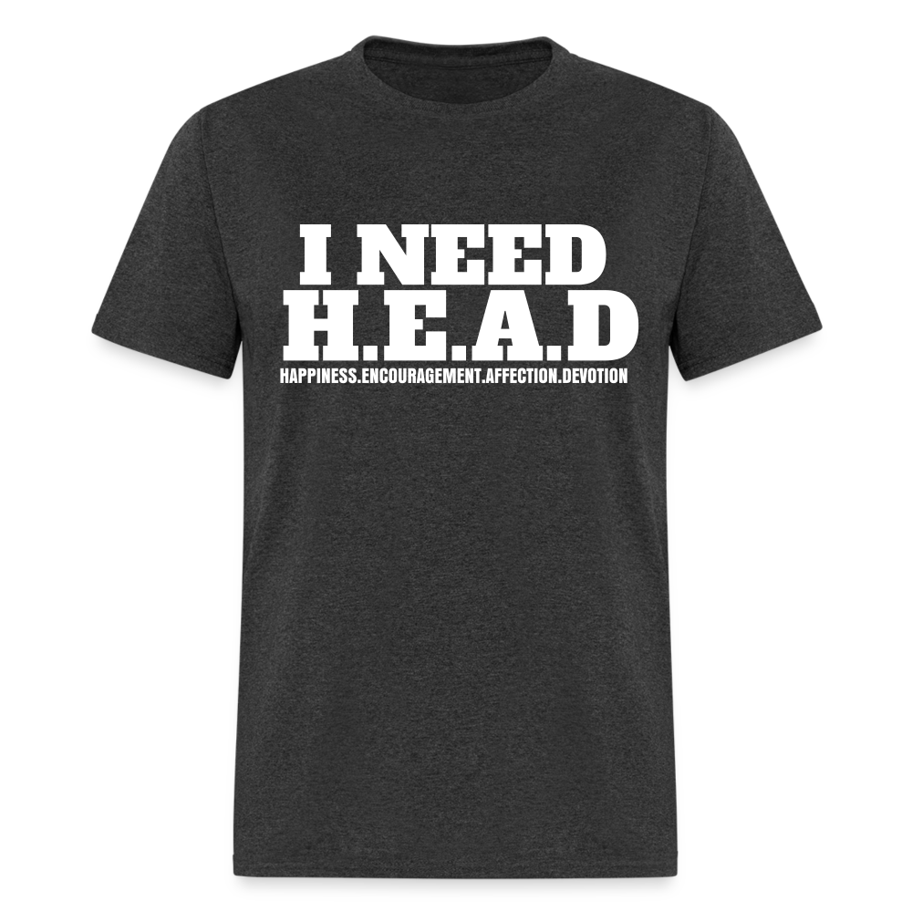 I Need H.E.A.D  T-Shirt - heather black