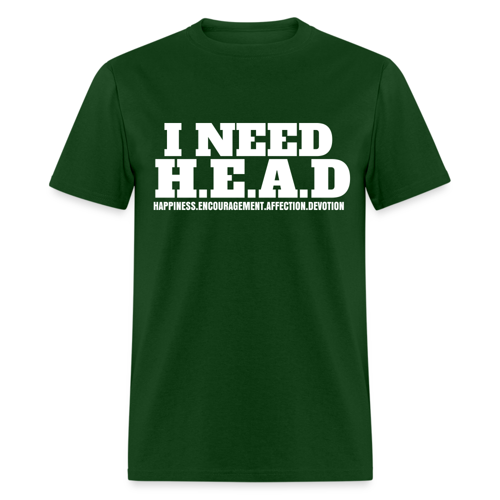 I Need H.E.A.D  T-Shirt - forest green