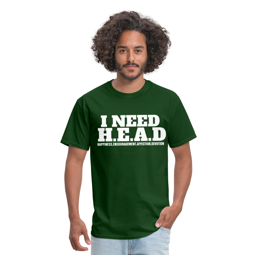 I Need H.E.A.D  T-Shirt - forest green