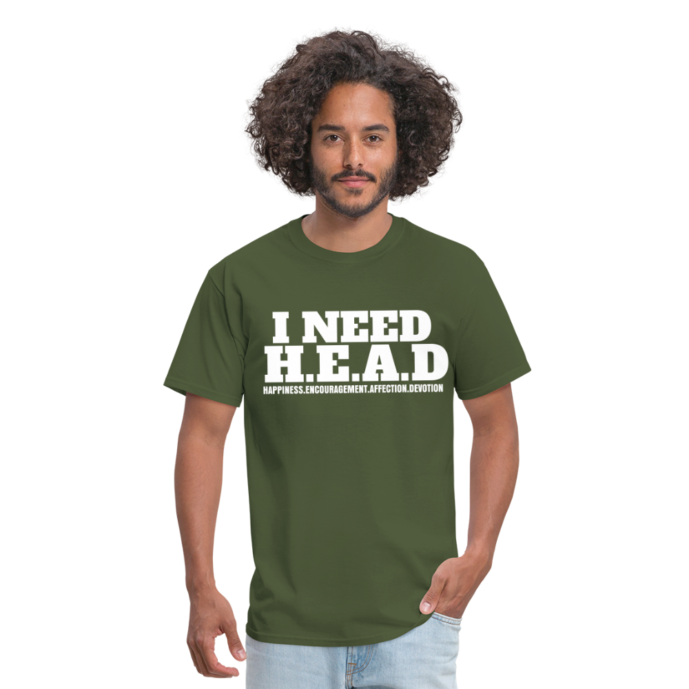 I Need H.E.A.D  T-Shirt - military green