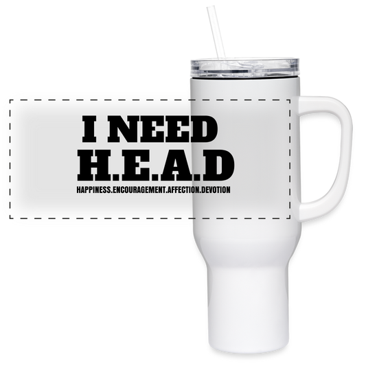 I Need H.E.A.D 40 oz Travel Tumbler - white
