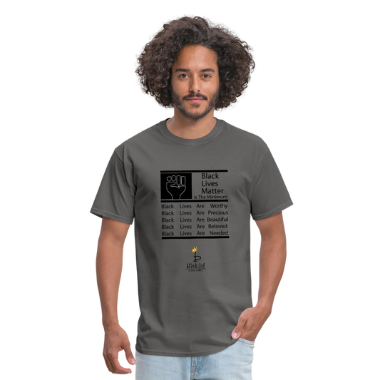 Black Lives Matter is the minimum Tee - charcoal