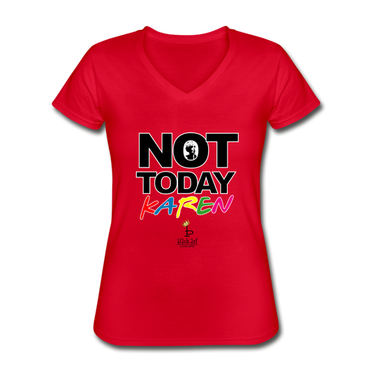 Not Today Karen - Women's V-Neck T-Shirt - red