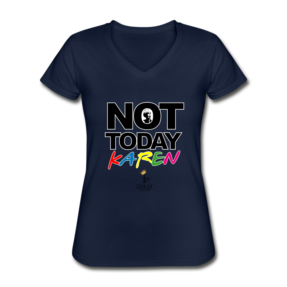 Not Today Karen - Women's V-Neck T-Shirt - navy