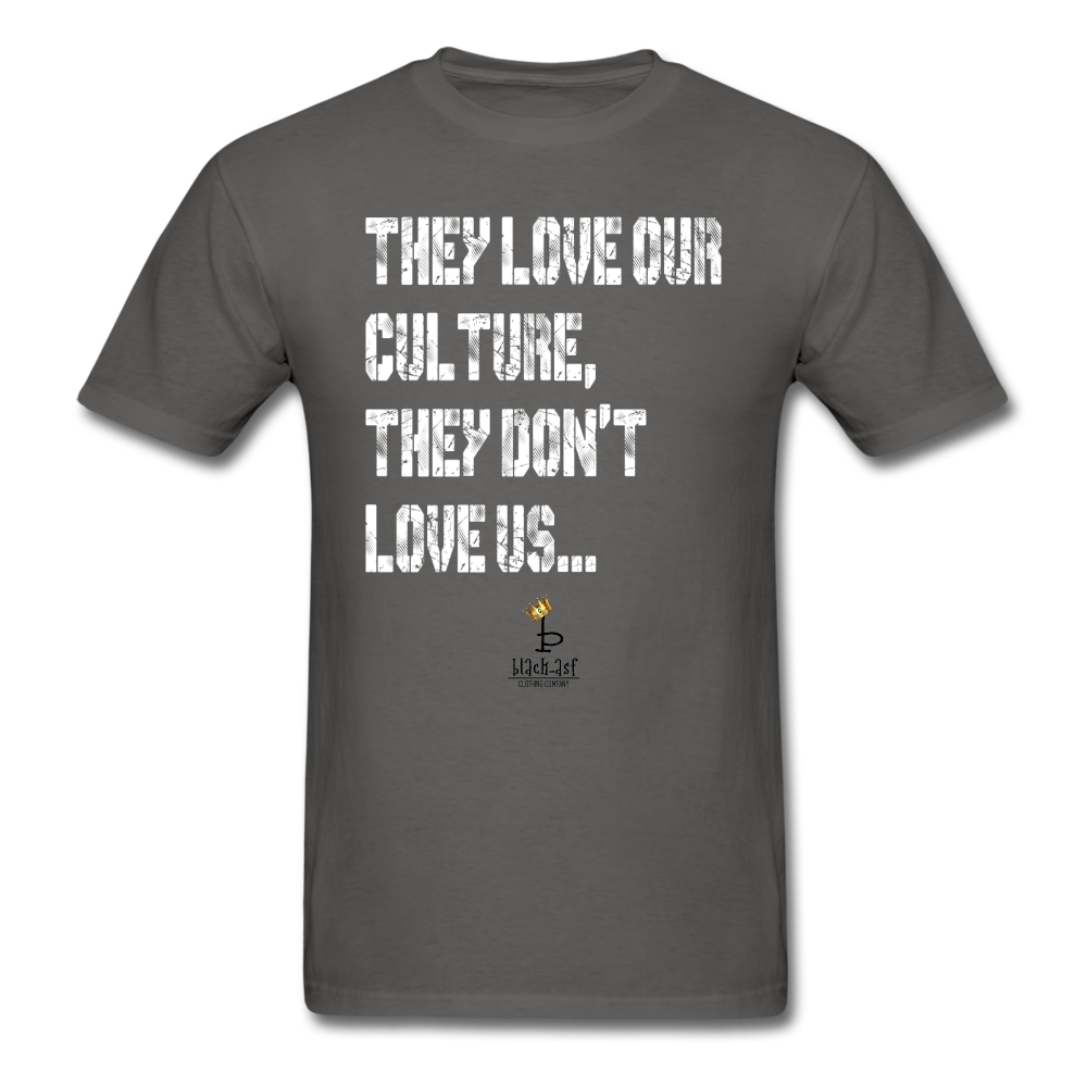 They Love Our Culture - Unisex Classic T-Shirt - charcoal