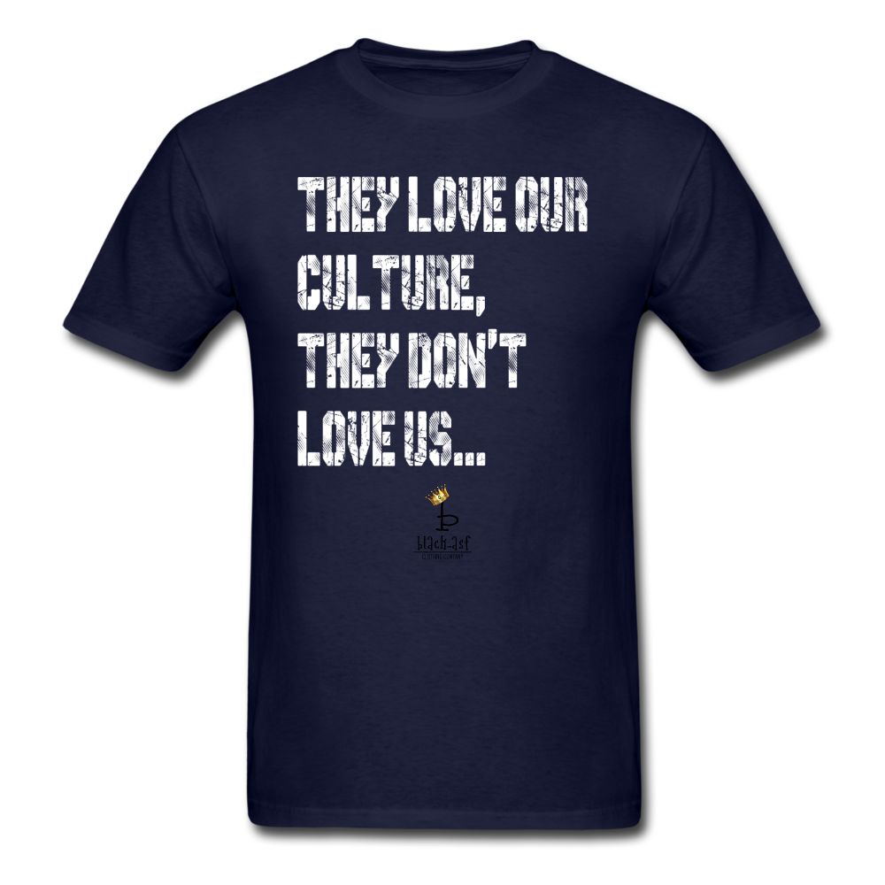 They Love Our Culture - Unisex Classic T-Shirt - navy