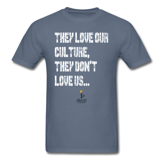 They Love Our Culture - Unisex Classic T-Shirt - denim