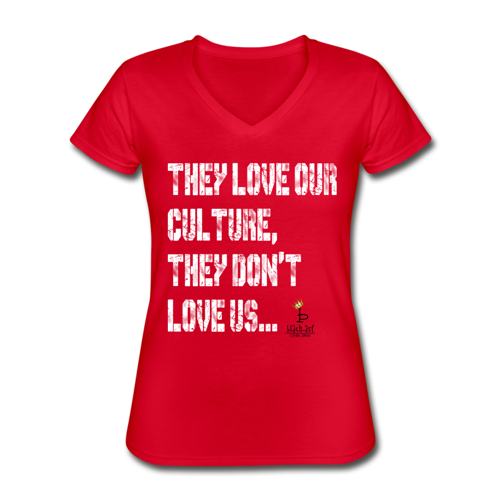 They Love Our Culture - Women's V-Neck T-Shirt - red
