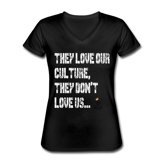 They Love Our Culture - Women's V-Neck T-Shirt - black