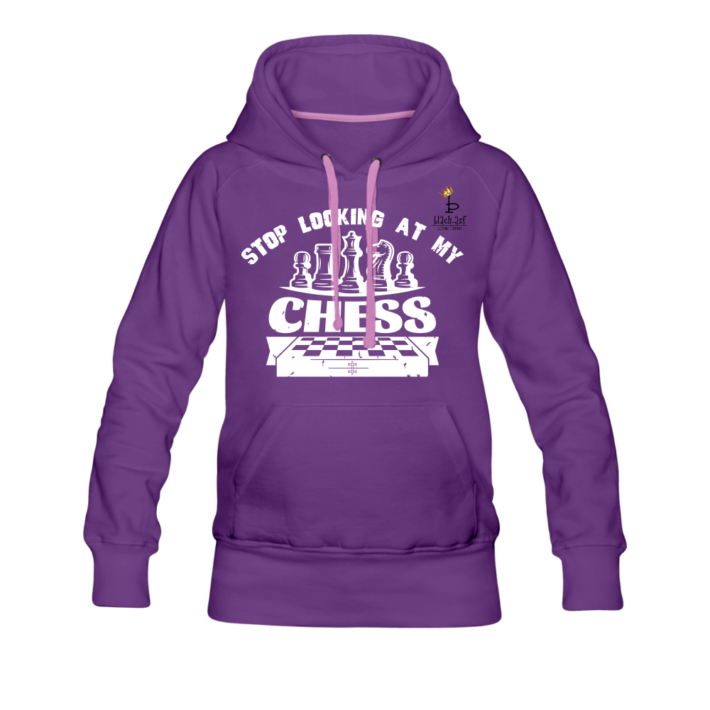 Stop Looking At My Chess - Women’s Premium Hoodie - purple