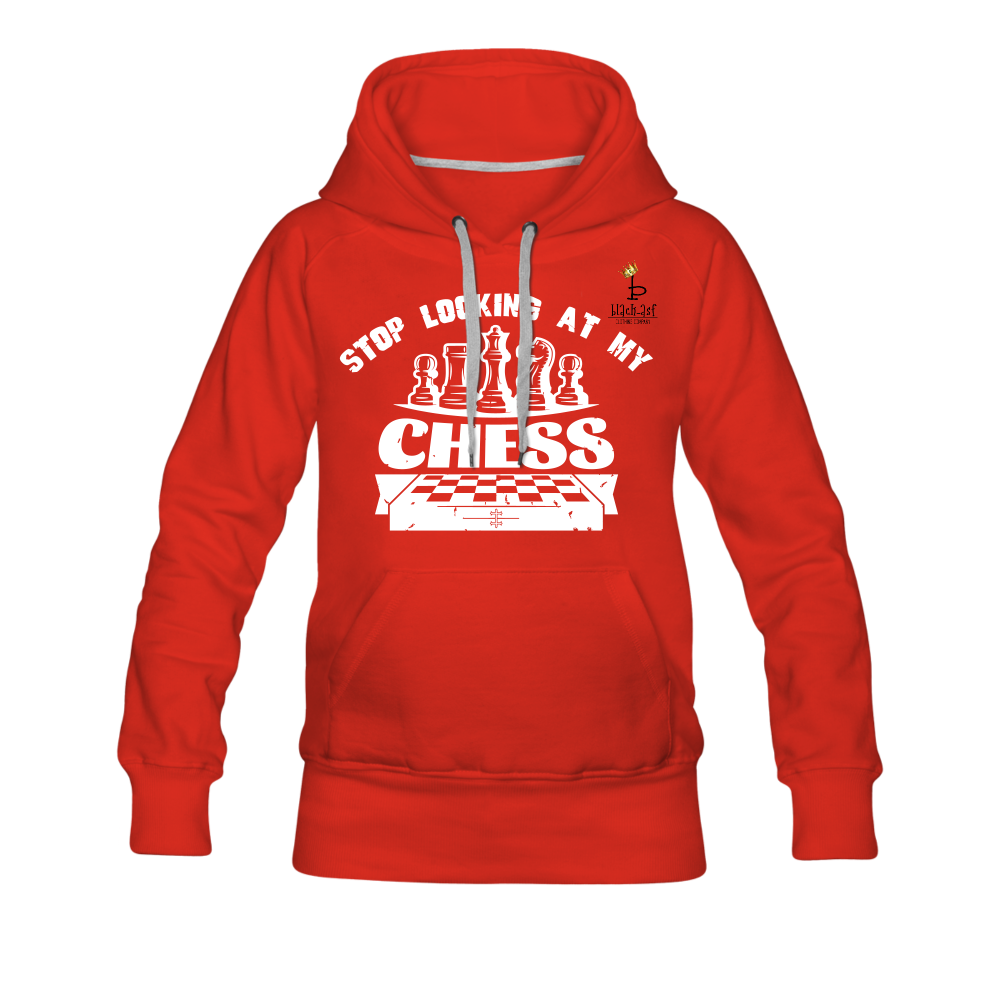 Stop Looking At My Chess - Women’s Premium Hoodie - red