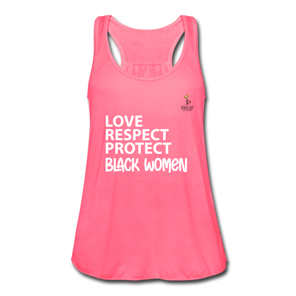 Love Respect Protect - Black Women - Women's Flowy Tank Top - neon pink