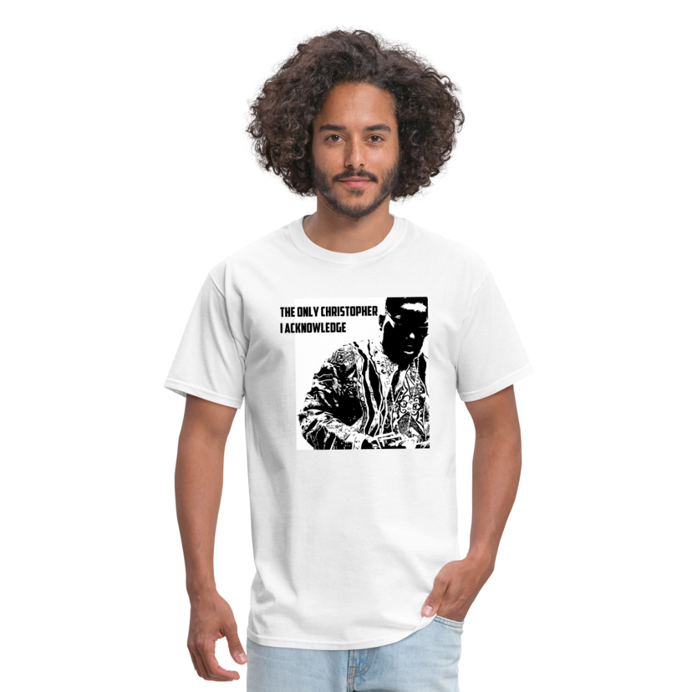 The ONLY Christopher I Acknowledge - Unisex Classic T-Shirt - white