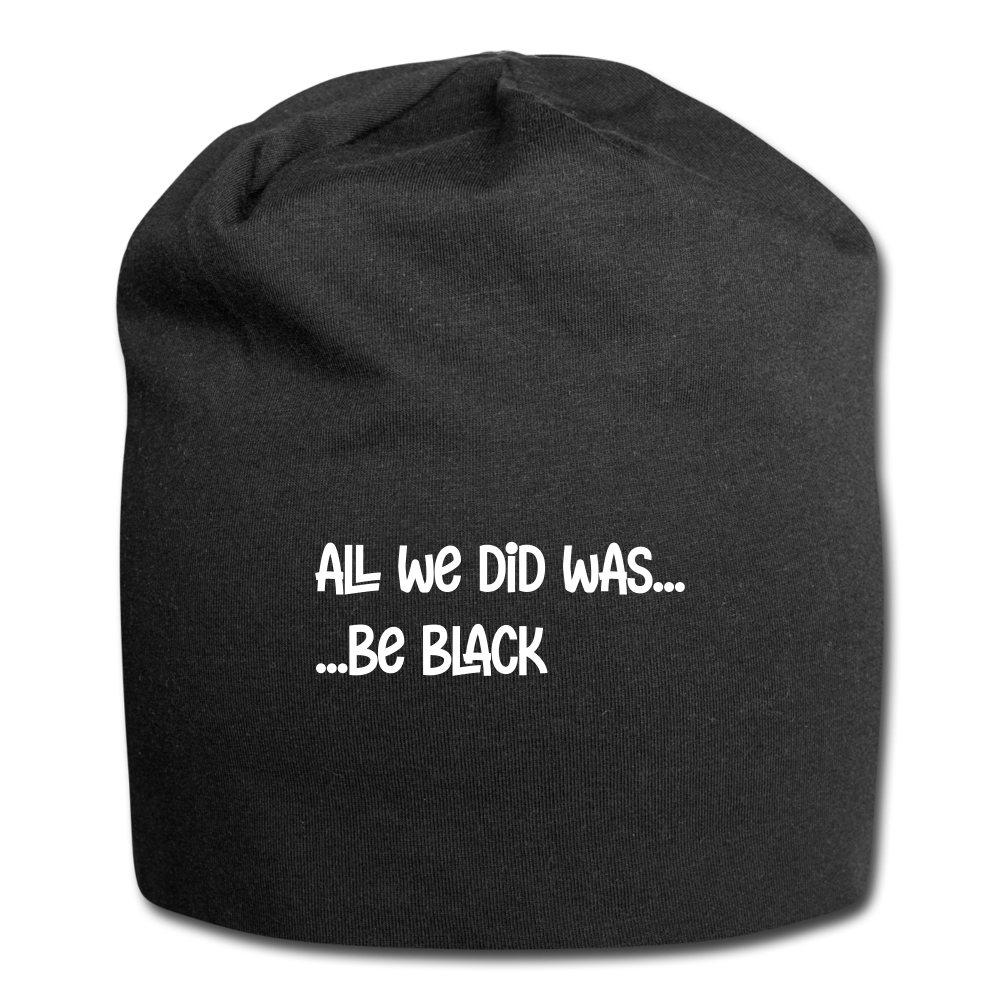 All We Did - Jersey Beanie - black