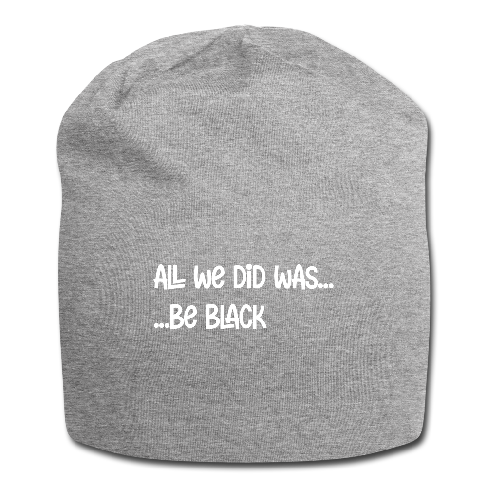 All We Did - Jersey Beanie - heather gray