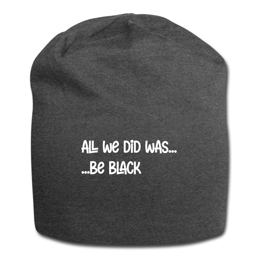 All We Did - Jersey Beanie - charcoal gray