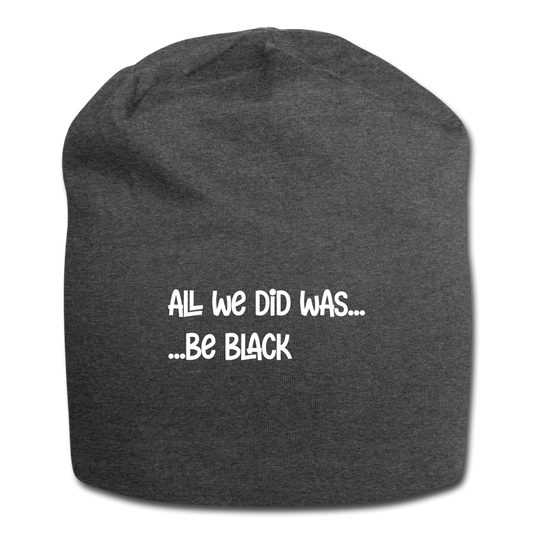 All We Did - Jersey Beanie - charcoal gray