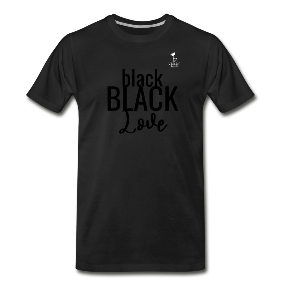 Black on Black Love - Premium T-Shirt - black