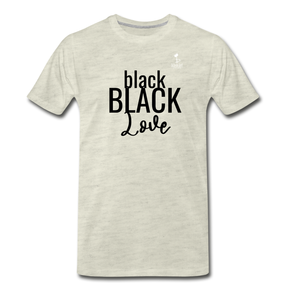 Black on Black Love - Premium T-Shirt - heather oatmeal
