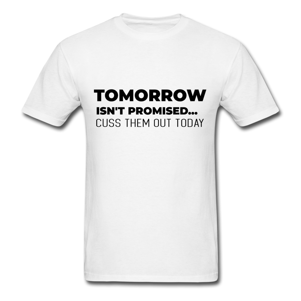 Tomorrow Isn't Promised - white