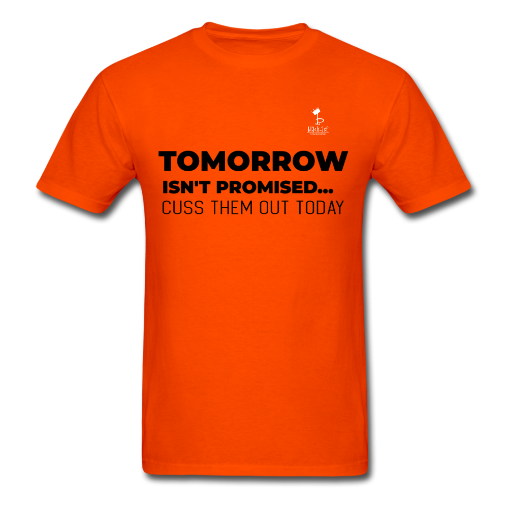 Tomorrow Isn't Promised - orange