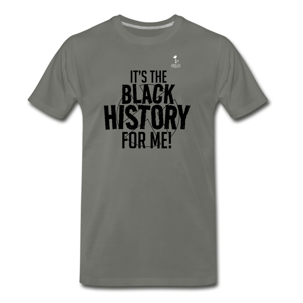 Its The Black History For Me - Premium T-Shirt - asphalt gray