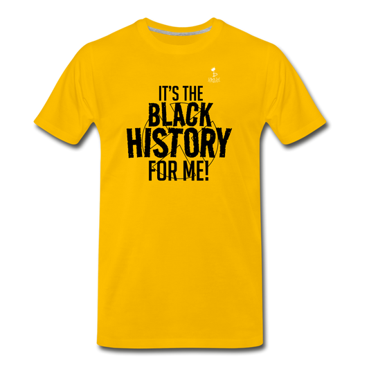 Its The Black History For Me - Premium T-Shirt - sun yellow