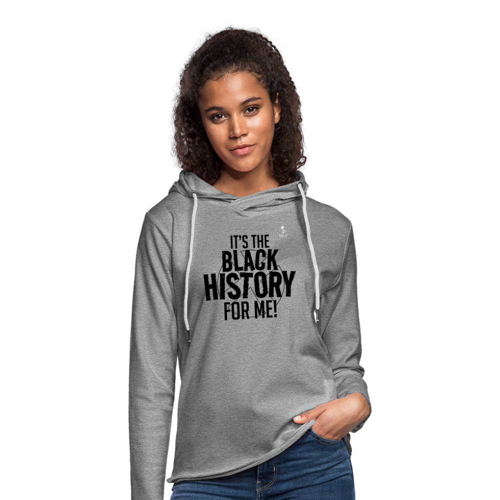 It's The Black History For Me - Lightweight Terry Hoodie - heather gray