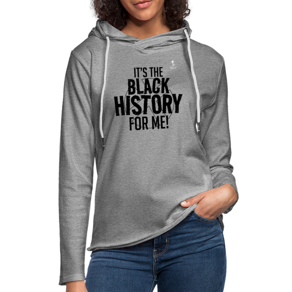 It's The Black History For Me - Lightweight Terry Hoodie - heather gray