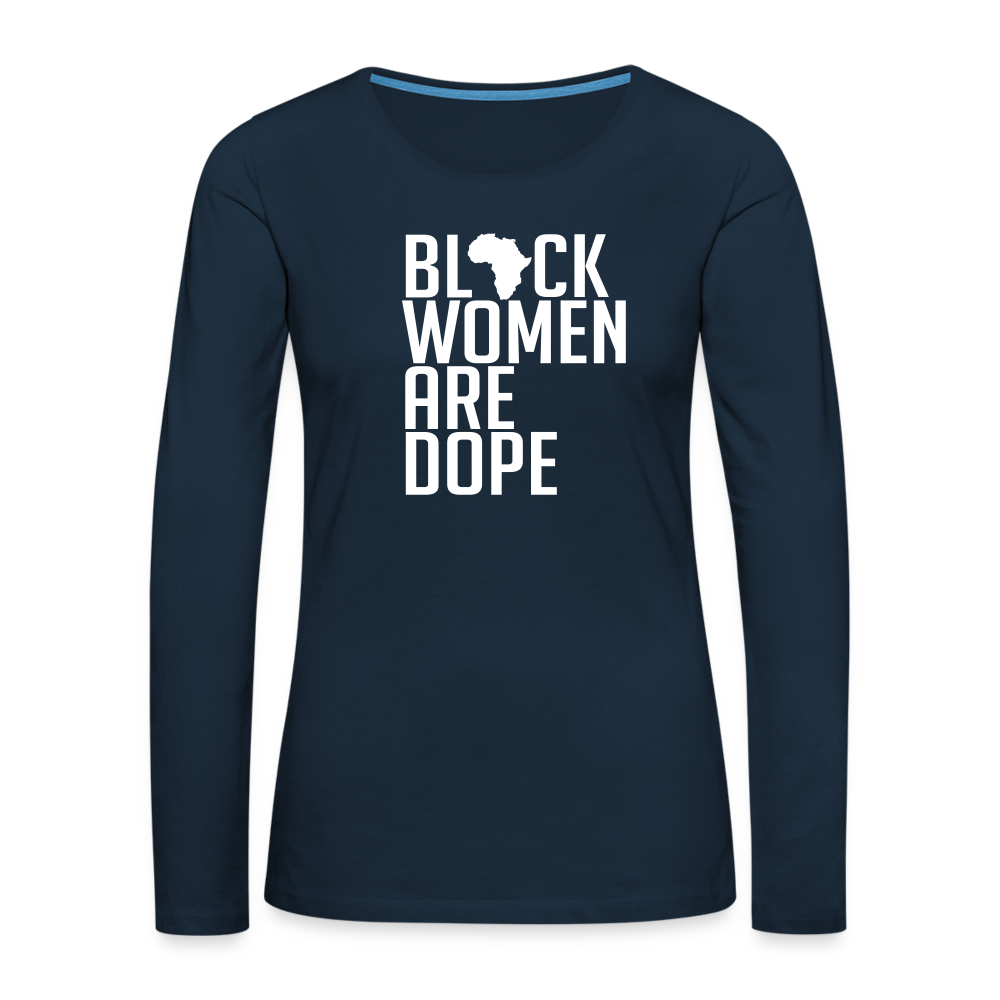 Black Women Are Dope - Women's Premium Long Sleeve T-Shirt - deep navy