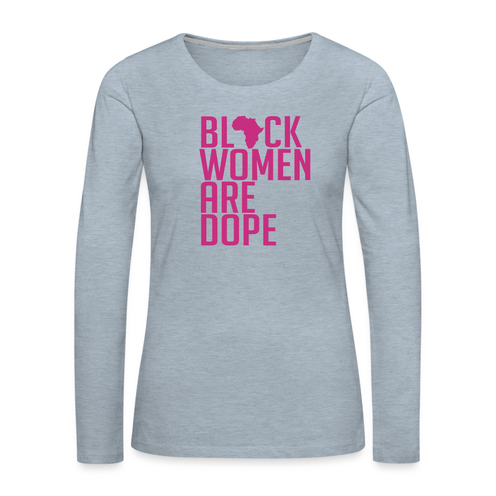 Black Women Are Dope - Women's Premium Long Sleeve Velvet  T-Shirt - heather ice blue